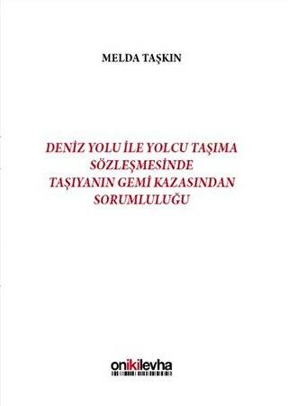 Deniz Yolu ile Yolcu Taşıma Sözleşmesinde Taşıyanın Gemi Kazasından Sorumluluğu - 1