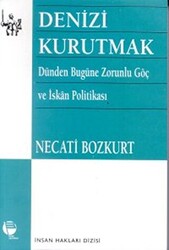 Denizi Kurutmak Dünden Bugüne Zorunlu Göç ve İskan Politikası - 1