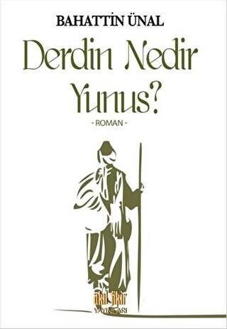 Derdin Nedir Yunus? - 1