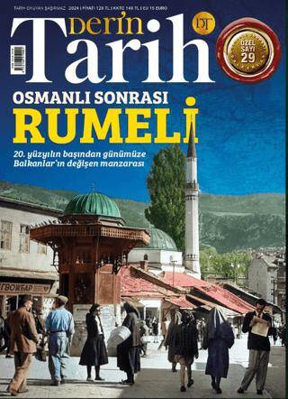 Derin Tarih Dergisi 29. Özel Sayı - Osmanlı Sonrası Rumeli - 1