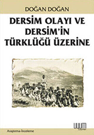 Dersim Olayı ve Dersim’in Türklüğü Üzerine - 1