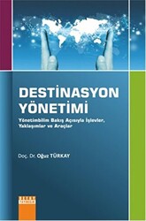 Destinasyon Yönetimi - Yönetimbilim Bakış Açısıyla İşlevler, Yaklaşımlar ve Araçlar - 1