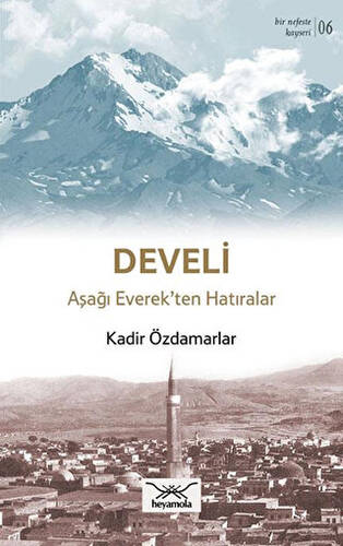 Develi Aşağı Everek’ten Hatıralar - 1