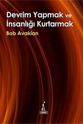 Devrim Yapmak ve İnsanlığı Kurtarmak - 1