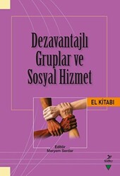 Dezavantajlı Gruplar ve Sosyal Hizmet El Kitabı - 1