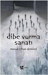 Dibe Vurma Sanatı - 1