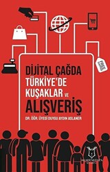 Dijital Çağda Türkiye`de Kuşaklar ve Alışveriş - 1