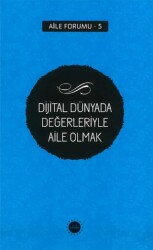 Dijital Dünyada Değerleriyle Aile Olmak - 1