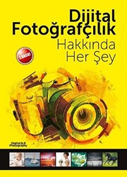 Dijital Fotoğrafçılık Hakkında Her Şey - 1