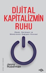 Dijital Kapitalizmin Ruhu - 1