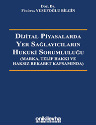 Dijital Piyasalarda Yer Sağlayıcıların Hukuki Sorumluluğu - 1