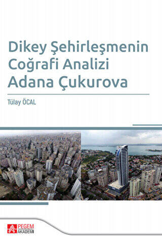 Dikey Şehirleşmenin Coğrafi Analizi Adana Çukurova - 1