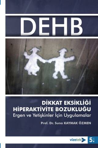 Dikkat Eksikliği Hiperaktivite Bozukluğu Ergen ve Yetişkinler İçin Uygulamalar - 1