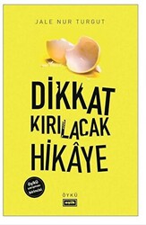 Dikkat Kırılacak Hikaye - 1