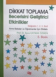 Dikkat Toplama Becerisini Geliştirici Etkinlikler - İlköğretim 1. 2. 3. Sınıf - 1