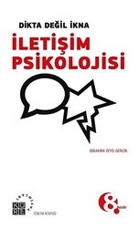 Dikta Değil İkna: İletişim Psikolojisi - 1