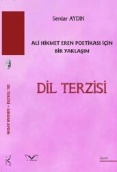 Dil Terzisi Ali Hikmet Eren Poetikası İçin Bir Yaklaşım - 1