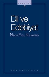 Dil ve Edebiyat: 108 - Necip Fazıl Bütün Eserleri - 1