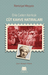 Dile Gelen Kerkük – Cüt Kahve Hatıraları - 1