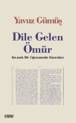 Dile Gelen Ömür - Şavşatlı Bir Öğretmenin Hatıraları - 1