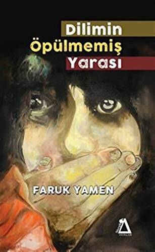 Dilimin Öpülmemiş Yarası - 1