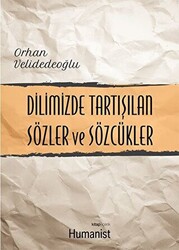 Dilimizde Tartışılan Sözler ve Sözcükler - 1