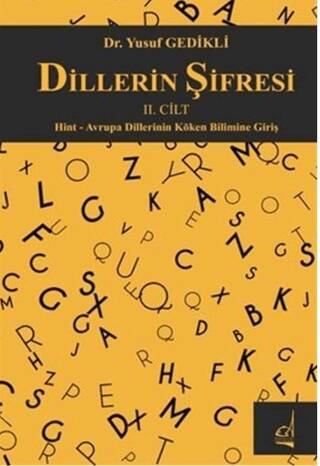 Dillerin Şifresi II. Cilt; Hint - Avrupa Dillerinin Köken Bilimine Giriş - 1