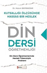 Din Dersi Öğretmenliği - Kutsallığı Ölçüsünde Hassas Bir Meslek - 1