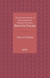 Din Kurucularında ve Peygamberlerde Hakikati Bulmada Benliğe Dalma - 1