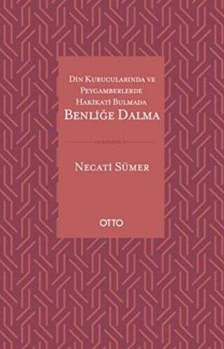 Din Kurucularında ve Peygamberlerde Hakikati Bulmada Benliğe Dalma - 1