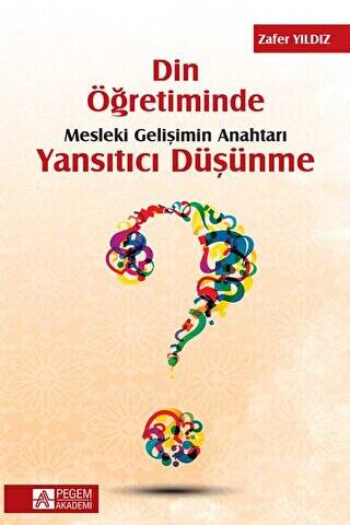 Din Öğretiminde Mesleki Gelişimin Anahtarı Yansıtıcı Düşünme - 1