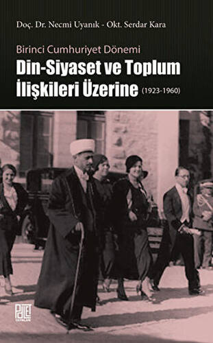 Din-Siyaset ve Toplum İlişkileri Üzerine 1923-1960 - 1