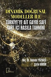 Dinamik Doğrusal Modeller İle Türkiye`ye Ait Gayri Safi Yurt İçi Hasıla Tahmini - 1