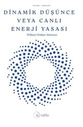 Dinamik Düşünce veya Canlı Enerji Yasası - 1