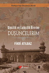 Dincilik ve Laiklik Üzerine Düşüncelerim - 1