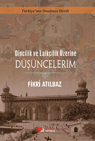 Dincilik ve Laiklik Üzerine Düşüncelerim - 1