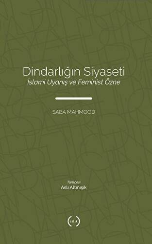 Dindarlığın Siyaseti İslami Uyanış ve Feminist Özne - 1