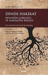 Dinde Hakikat: Dinlerin Çokluğu ve Hakikatin Birliği - 1