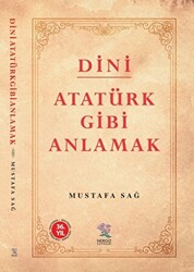 Dini Atatürk Gibi Anlamak - 1