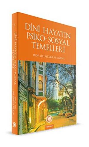 Dini Hayatın Psiko-Sosyal Temelleri - 1