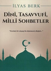 Dini, Tasavvufi, Milli Sohbetler - 1