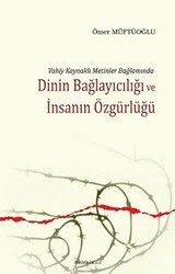 Dinin Bağlayıcılığı ve İnsanın Özgürlüğü - 1