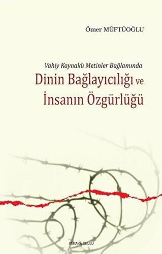 Dinin Bağlayıcılığı ve İnsanın Özgürlüğü - 1