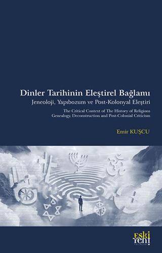 Dinler Tarihinin Eleştirel Bağlamı Jeneoloji, Yapıbozum ve Post-Kolonyal Eleştiri - 1