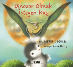 Dinozor Olmak İsteyen Kuş - 1