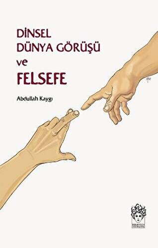 Dinsel Dünya Görüşü ve Felsefe - 1