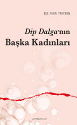 Dip Dalga’nın Başka Kadınları - 1