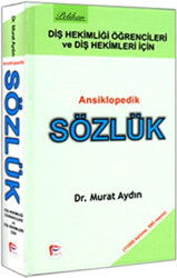 Diş Hekimliği Öğretcileri ve Diş Hekimleri İçin Ansiklopedik Sözlük - 1