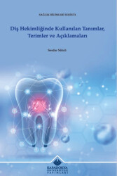 Diş Hekimliğinde Kullanılan Tanımlar, Terimler ve Açıklamaları - 1