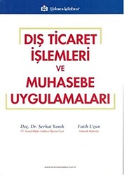 Dış Ticaret İşlemleri ve Muhasebe Uygulamaları - 1